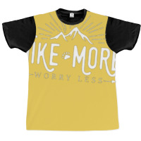 Hike More Worry Less Graphic T-shirt | Artistshot