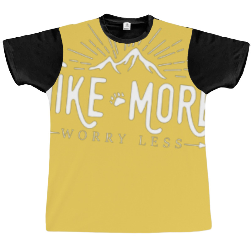 Hike More Worry Less Graphic T-shirt | Artistshot