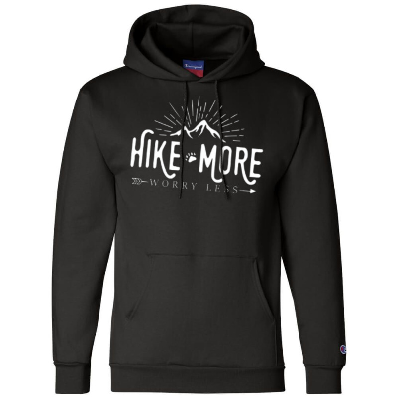 Hike More Worry Less Champion Hoodie | Artistshot