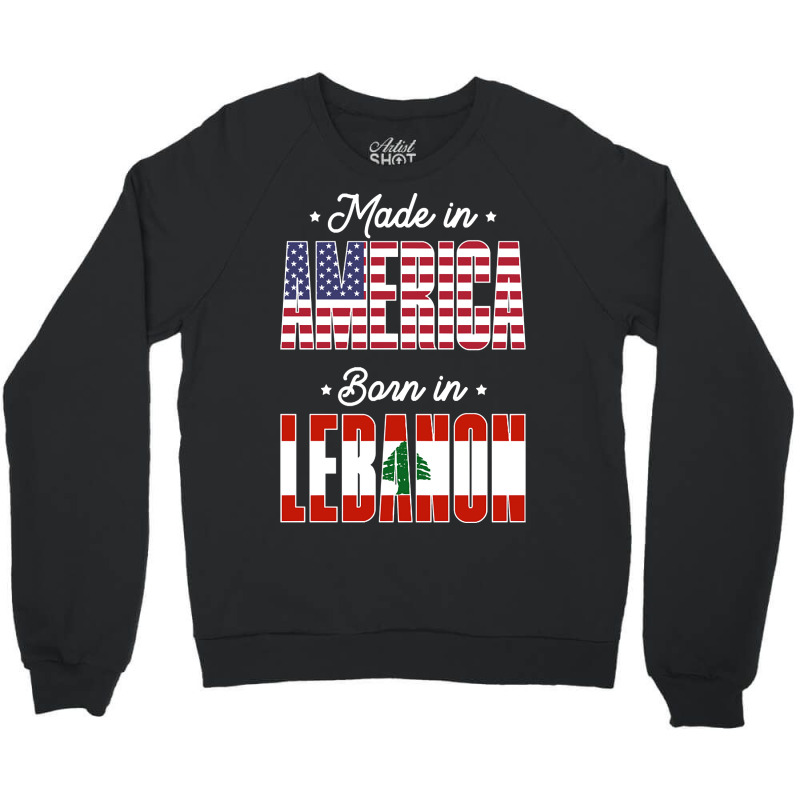 Made In America Born In Lebanon Proud Latvian American Crewneck Sweatshirt by gaugebayou45 | Artistshot