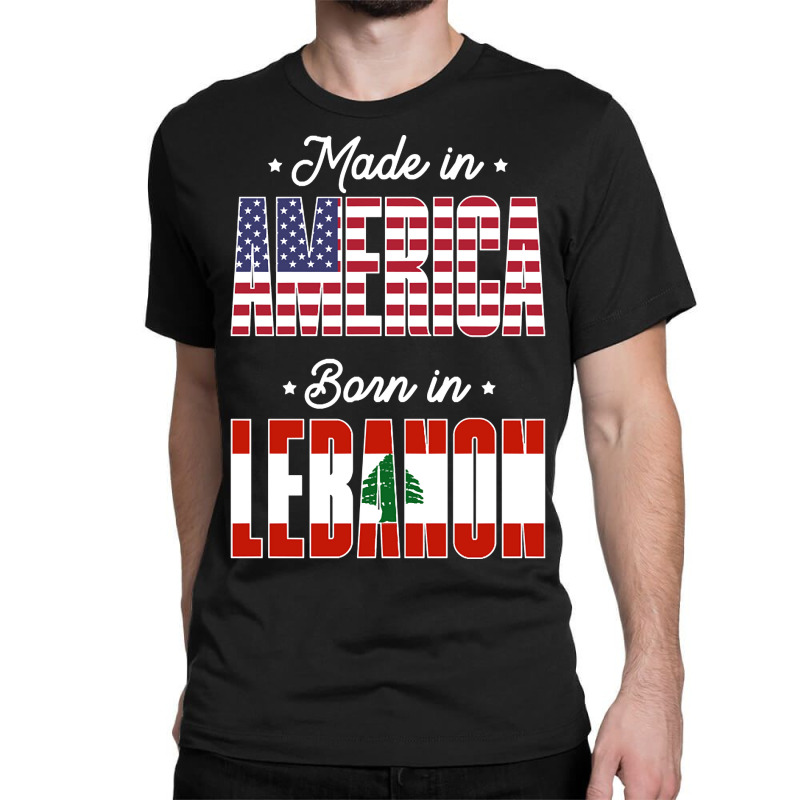 Made In America Born In Lebanon Proud Latvian American Classic T-shirt by gaugebayou45 | Artistshot