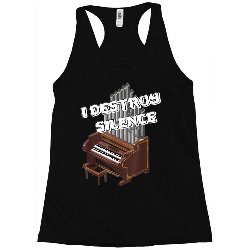 I Destroy Silence Church Organ Organist Musician Cathedral Racerback Tank by fanteeseylas | Artistshot