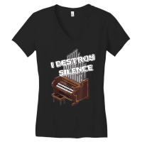 I Destroy Silence Church Organ Organist Musician Cathedral Women's V-neck T-shirt | Artistshot