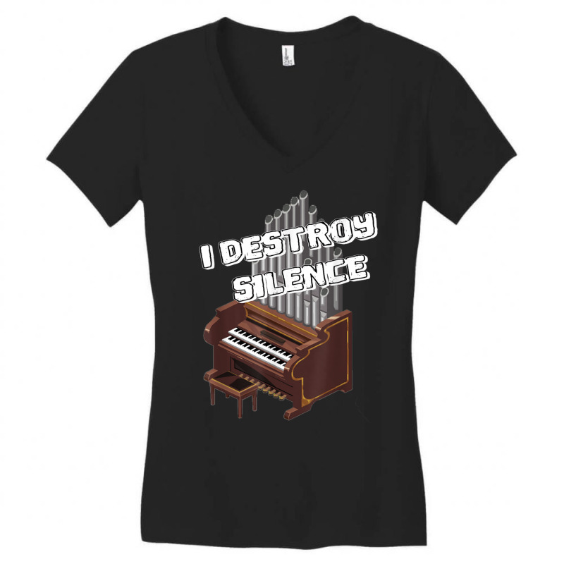 I Destroy Silence Church Organ Organist Musician Cathedral Women's V-Neck T-Shirt by fanteeseylas | Artistshot