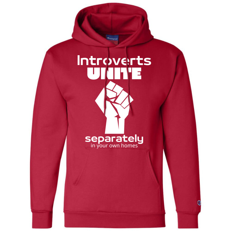 Introverts Unite Separately In Your Own Homes 1 Champion Hoodie by nessahlngrids | Artistshot