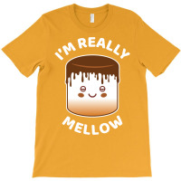 I'm Really Mellow T-shirt | Artistshot