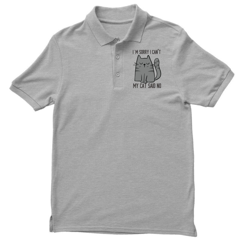 I'm Sorry I Can't My Cat Said No Men's Polo Shirt | Artistshot