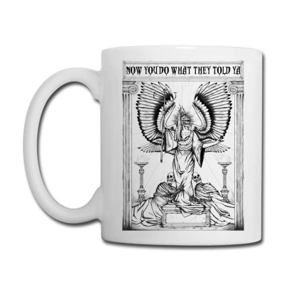 Now You Do What They Told Ya 1 Coffee Mug By Marcijanie - Artistshot