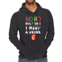 Ho Ho Holy Shit I Need A Drink Funny Christmas Vintage Hoodie | Artistshot