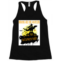 Funny Brooms Are For Amateurs Shirtnew Witch Dinosaur Halloween Tee Sh Racerback Tank | Artistshot