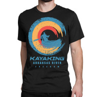 Arkansas River Kayak Adventure Classic T-shirt | Artistshot