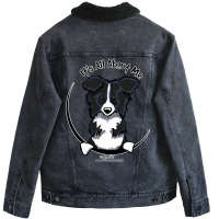 It's All About Me  Border Collie Unisex Sherpa-lined Denim Jacket | Artistshot