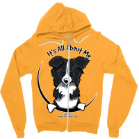 It's All About Me  Border Collie Zipper Hoodie | Artistshot