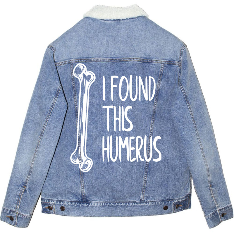 I Found This Humerus  Dad Joke Funny Pun Fun Humerous Unisex Sherpa-Lined Denim Jacket by fanteeseylas | Artistshot