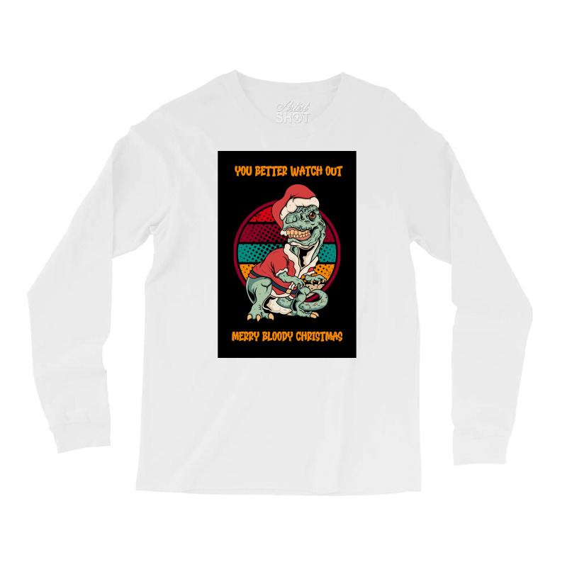 Dinosaur Christmas You Better Watch Out Santa Dinosaur Poster Long Sleeve Shirts | Artistshot