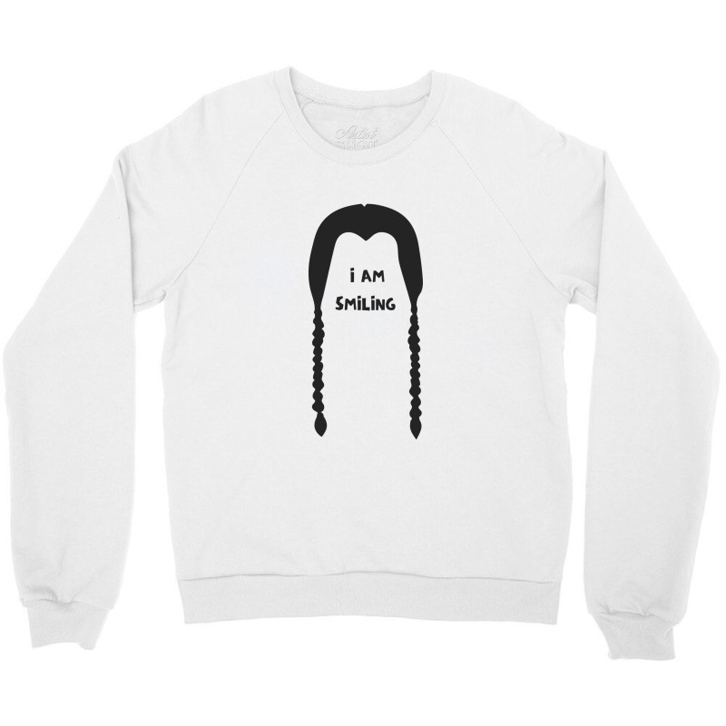 I Am Smiling T Shirt Crewneck Sweatshirt | Artistshot