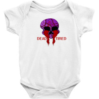 Dead Tired Baby Bodysuit | Artistshot