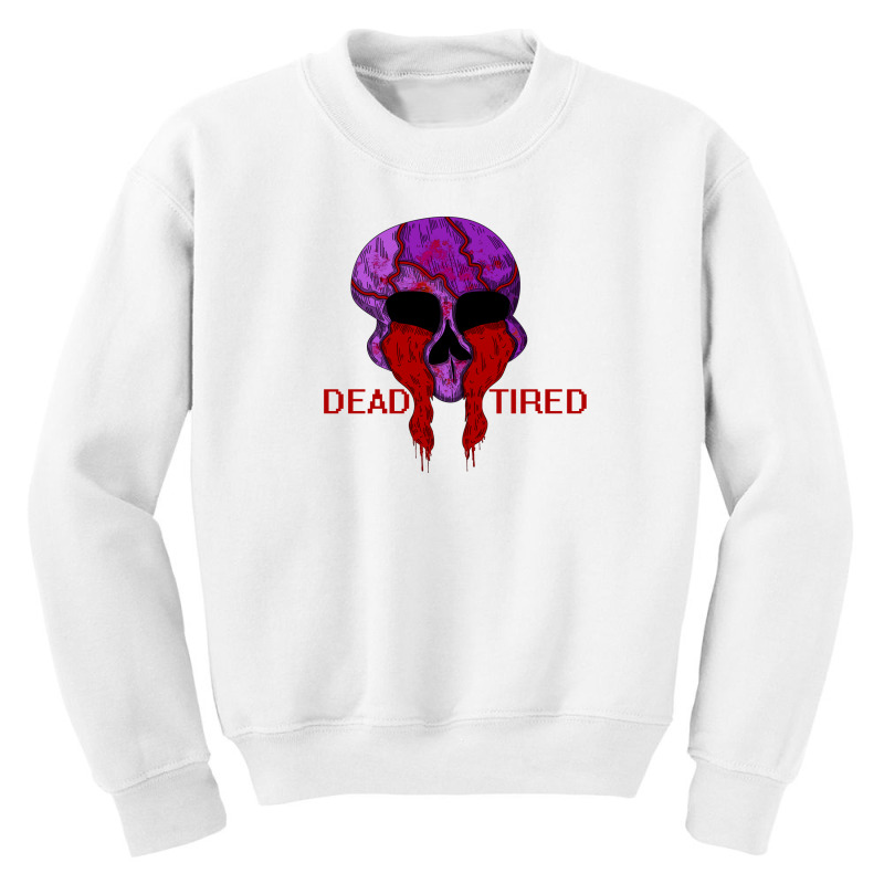 Dead Tired Youth Sweatshirt | Artistshot