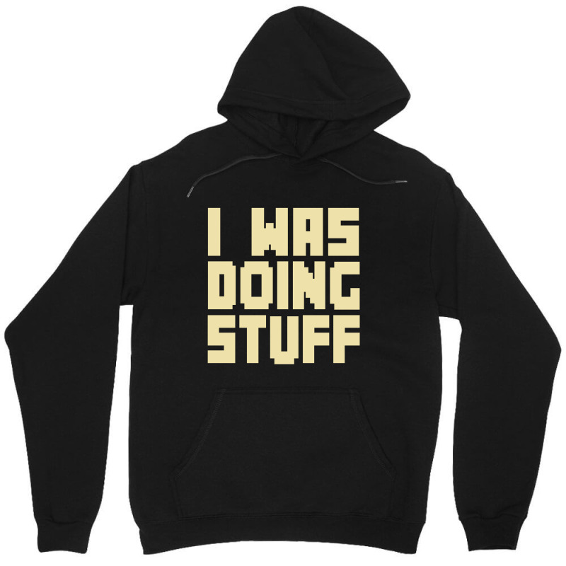 I Was Doing Stuff Funny Couple I'm Stuff  T Shirt Unisex Hoodie | Artistshot