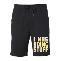 I Was Doing Stuff Funny Couple I'm Stuff  T Shirt Fleece Short | Artistshot