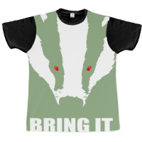 Honey Badger   Bring It Graphic T-shirt | Artistshot