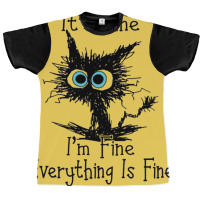 It's Fine I'm Fine Everything Is Fine Graphic T-shirt | Artistshot