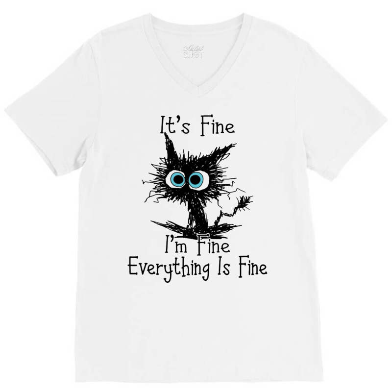 It's Fine I'm Fine Everything Is Fine V-Neck Tee by nessahlngrids | Artistshot