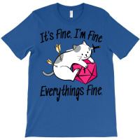 It's Fine I'm Fine Everything Is Fine Cat Dice T-shirt | Artistshot