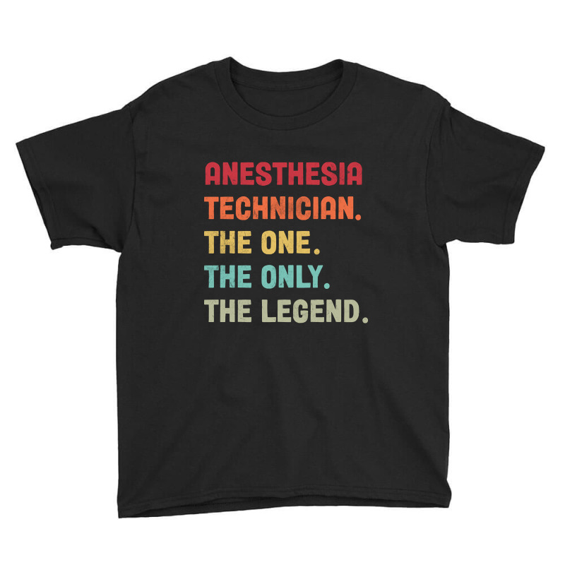 Anesthesia Technician - The One The Legend Design Youth Tee | Artistshot