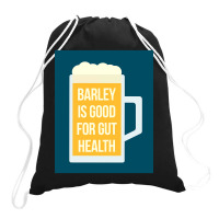 Barley Is Good For Gut Health Drawstring Bags | Artistshot