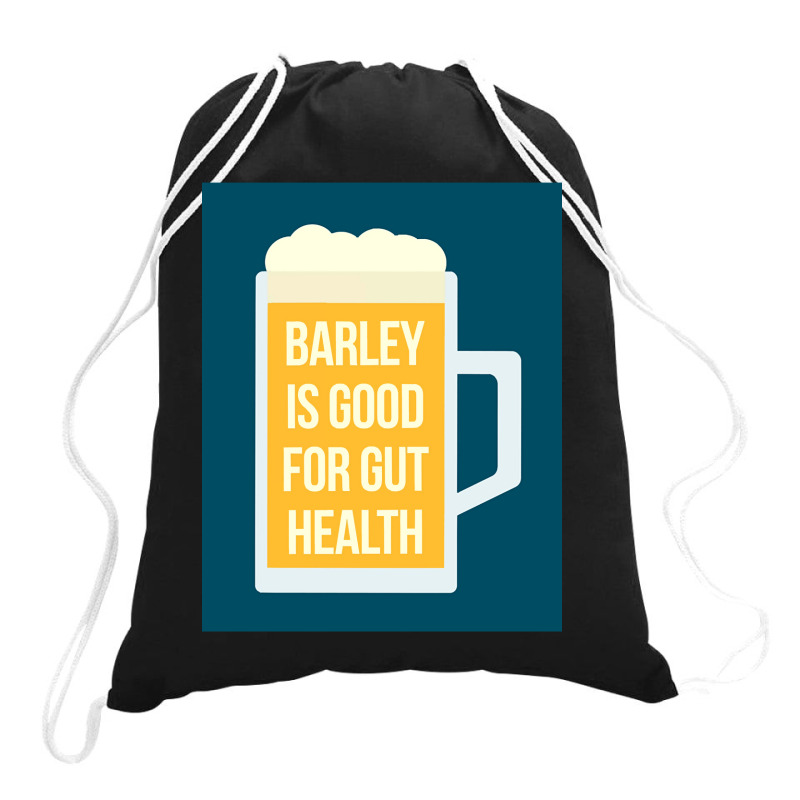 Barley Is Good For Gut Health Drawstring Bags | Artistshot