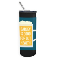 Barley Is Good For Gut Health Skinny Tumbler | Artistshot