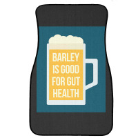 Barley Is Good For Gut Health Front Car Mat | Artistshot