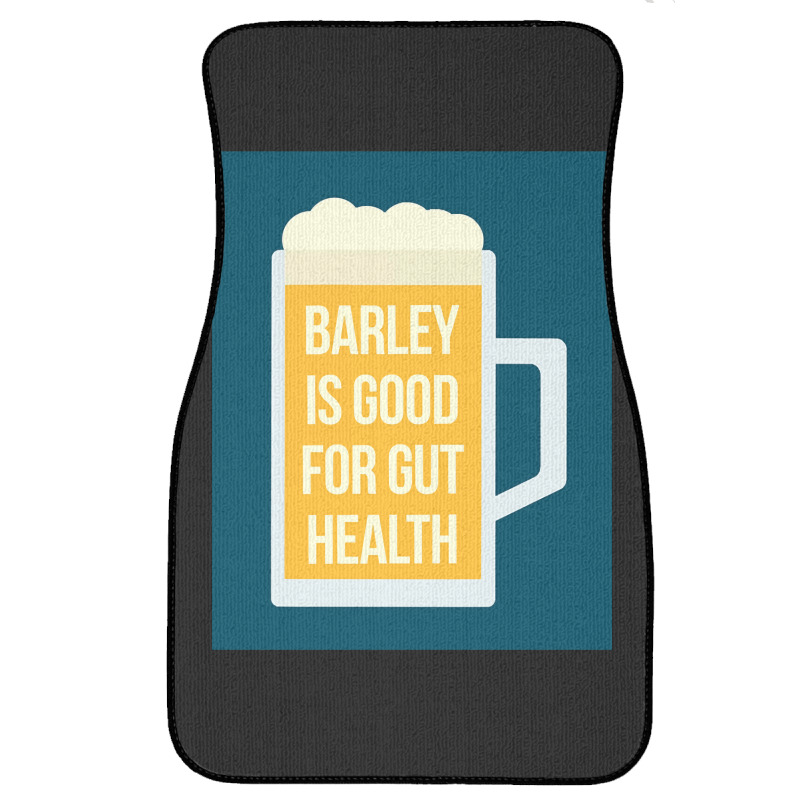 Barley Is Good For Gut Health Front Car Mat | Artistshot