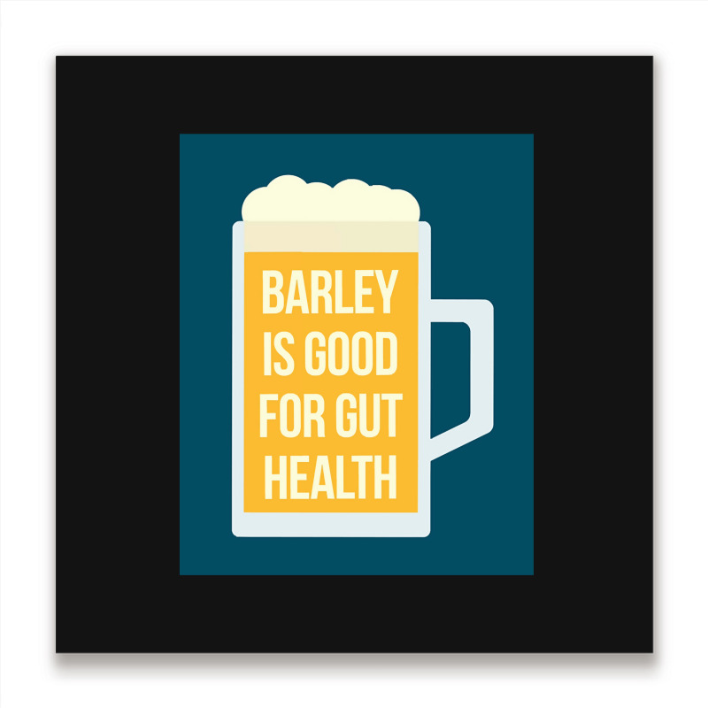 Barley Is Good For Gut Health Metal Print Square | Artistshot