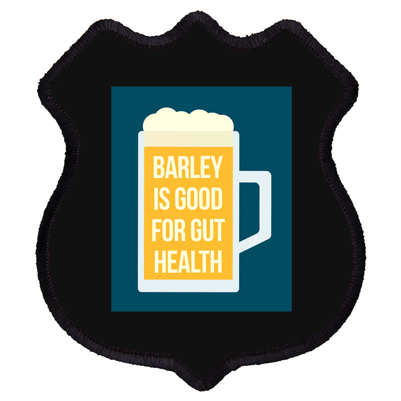 Barley Is Good For Gut Health Shield Patch | Artistshot