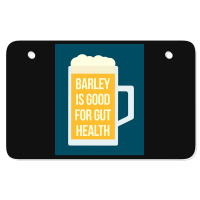 Barley Is Good For Gut Health Atv License Plate | Artistshot