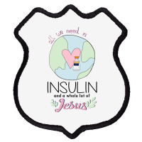 Diabetes All We Need Is Insulin A Whole Lot Of Jesus Shield Patch | Artistshot