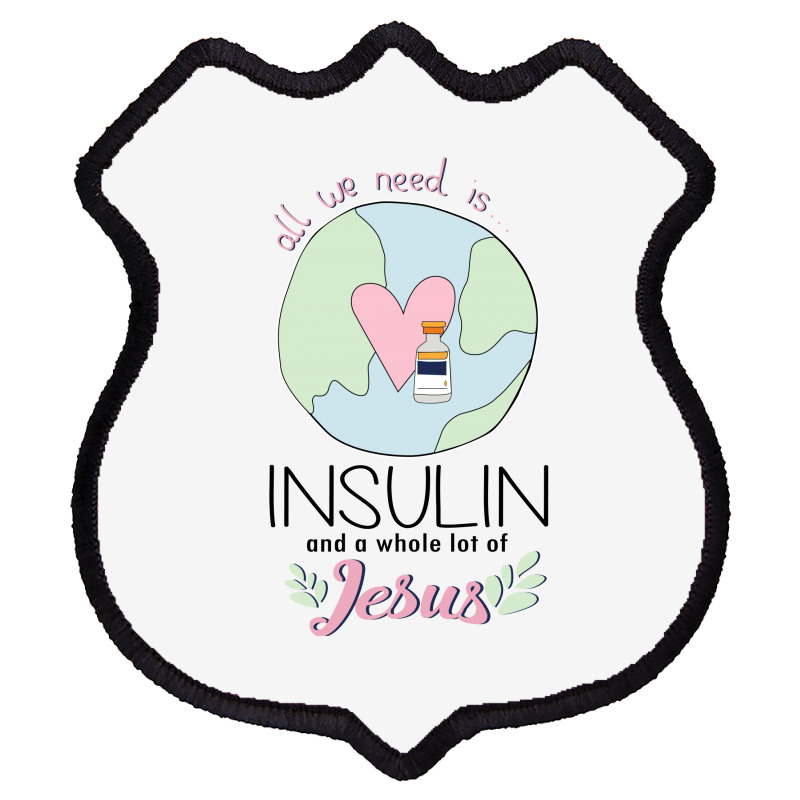 Diabetes All We Need Is Insulin A Whole Lot Of Jesus Shield Patch by hoainv | Artistshot