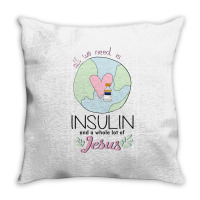 Diabetes All We Need Is Insulin A Whole Lot Of Jesus Throw Pillow | Artistshot