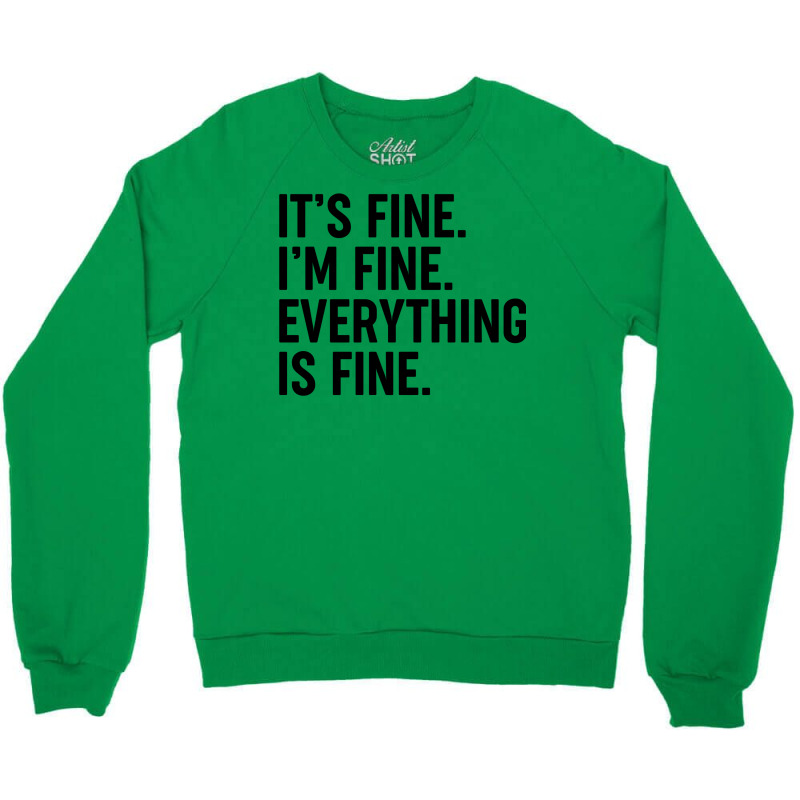 It’s Fine Crewneck Sweatshirt by nessahlngrids | Artistshot