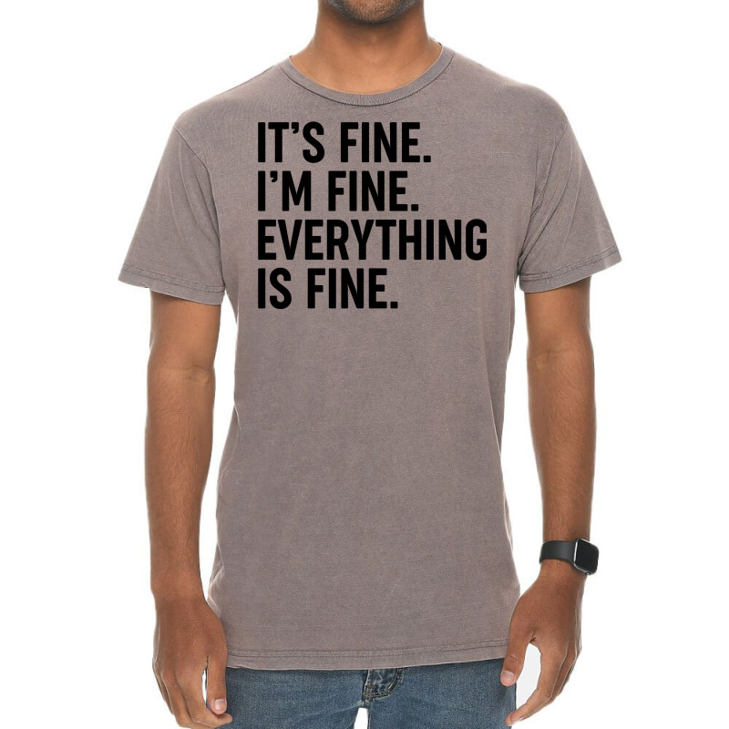 It’s Fine Vintage T-Shirt by nessahlngrids | Artistshot