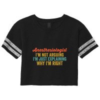 Anesthesiologist I'm Not Arguing I'm Just Explaining Why I'm Right-a5i Scorecard Crop Tee | Artistshot