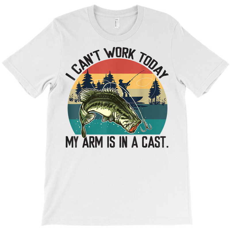 Mens I Can't Work Today, My Arm Is In A Cast, Fishing Vintage T Shirt T-shirt | Artistshot