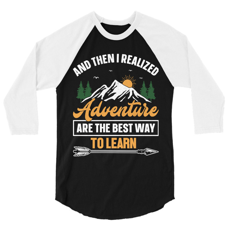 Camping Design And Then I Realized Adventure Are The Best Way To Learn 3/4 Sleeve Shirt | Artistshot