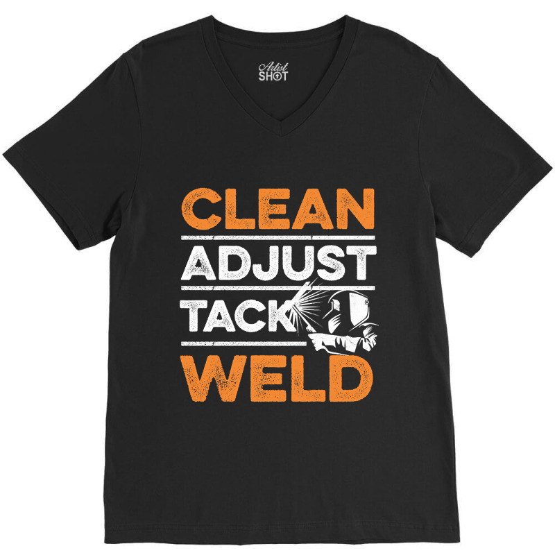 Clean - Adjust - Tack - Weld Quote For A Welding Specialist V-Neck Tee by dealgummy642 | Artistshot