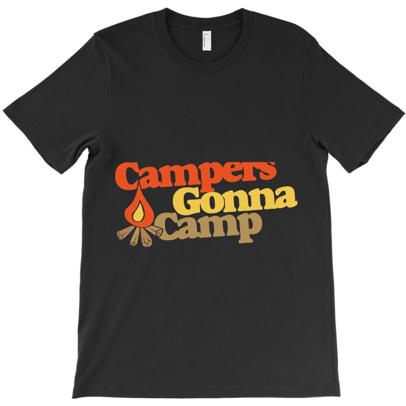 Campers Gonna Camp T-shirt | Artistshot