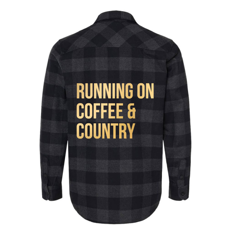 Awesome And Funny Running On Coffee And Country Saying Quote Gift Gift Flannel Shirt by fashionghetto297 | Artistshot