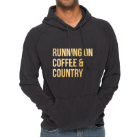 Awesome And Funny Running On Coffee And Country Saying Quote Gift Gift Vintage Hoodie | Artistshot