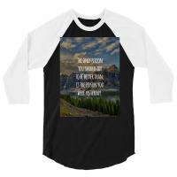 Inspirational Quote The Only Person You Should Try To Be Better Than I 3/4 Sleeve Shirt | Artistshot